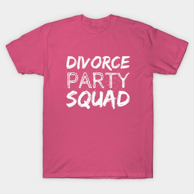 Divorce Party Squad – Celebratory White Text with Sparkling Party Theme T-Shirt by Tecnofa